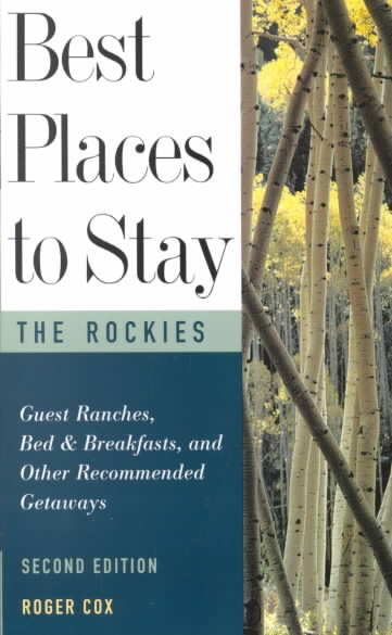 Best Places to Stay in the Rocky Mountain Region: Second Edition (Best Places to Stay in the Rocky Mountain States) cover