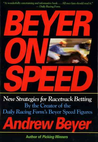 Beyer on Speed: New Strategies for Racetrack Betting cover