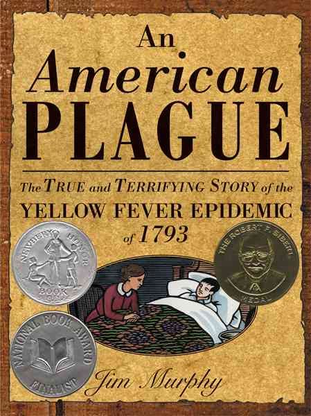 An American Plague: The True and Terrifying Story of the Yellow Fever Epidemic of 1793 (Newbery Honor Book) cover