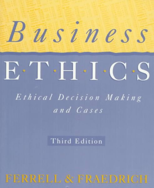 Business Ethics: Ethical Decision Making and Cases cover