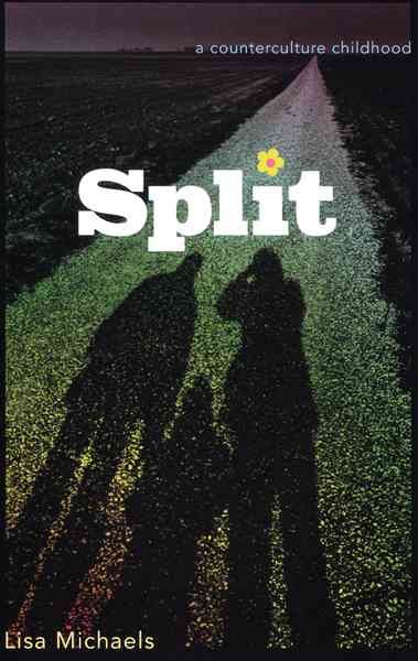 Split: A Counterculture Childhood cover
