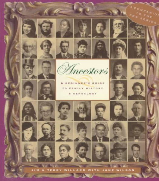 Ancestors: A Beginner's Guide to Family History and Genealogy