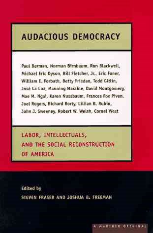 Audacious Democracy: Labor, Intellectuals, and the Social Reconstruction of America