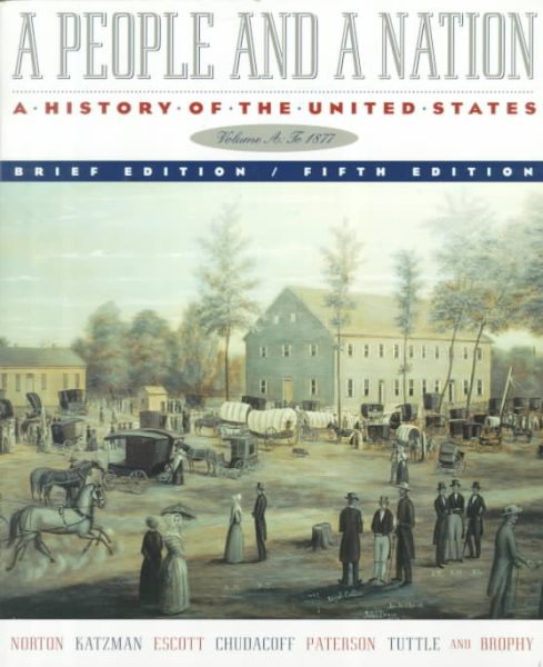 A People and a Nation: A History of the United States (Volume A: To 1877, 5th Brief Edition) cover