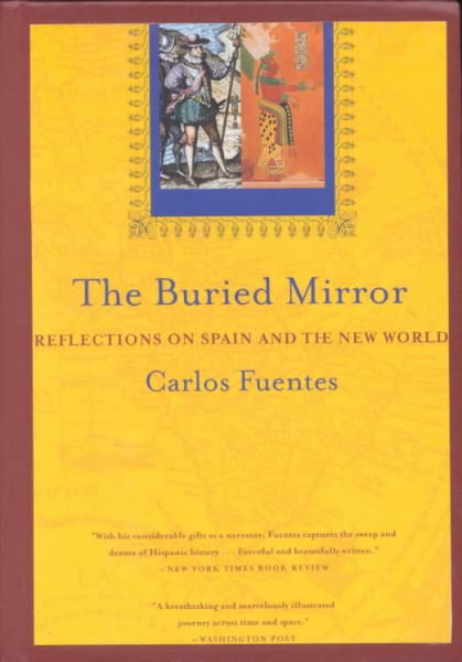 The Buried Mirror: Reflections on Spain and the New World cover