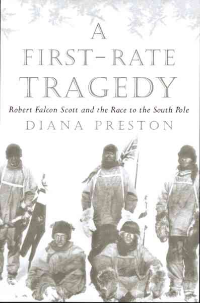 A First Rate Tragedy: Robert Falcon Scott and the Race to the South Pole cover