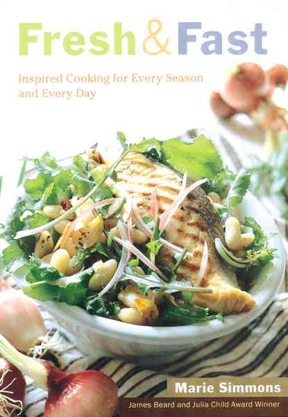 Fresh & Fast: Inspired Cooking for Every Season and Every Day cover