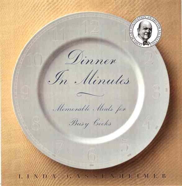 Dinner in Minutes: Memorable Meals for Busy Cooks cover