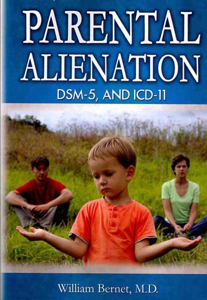 Parental Alienation, DSM5, and ICD11 (American Series in Behavioral Science and Law) (American Series in Behavioral Science & Law) cover