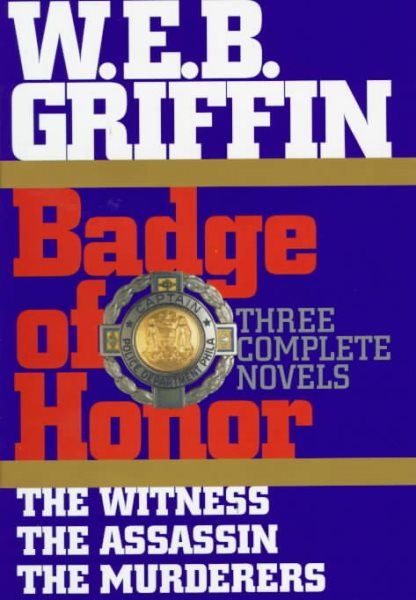Badge of Honor: Three Complete Novels :The Witness, The Assassin ,The Murderers