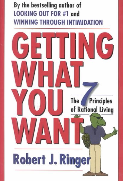 Getting What You Want: The 7 Principles of Rational Living cover