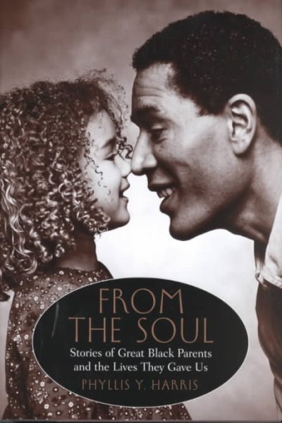 From the Soul: Stories of Great Black Parents and the Lives They Gave Us cover