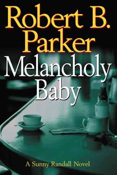Melancholy Baby (A Sunny Randall Novel)
