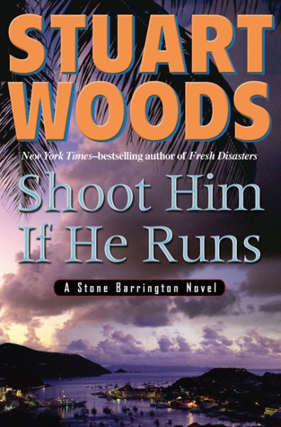 Shoot Him If He Runs (Stone Barrington Novels)