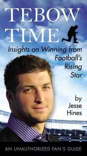 Tebow Time: Insights on Winning from Football's Rising Star cover
