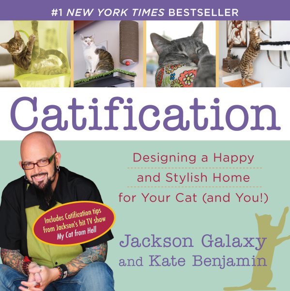 Catification: Designing a Happy and Stylish Home for Your Cat (and You!) cover