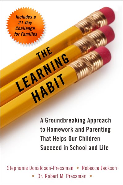 The Learning Habit: A Groundbreaking Approach to Homework and Parenting that Helps Our Children Succeed in School and Life cover