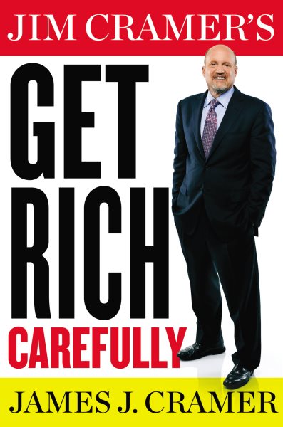Jim Cramer's Get Rich Carefully cover