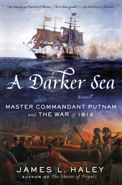 A Darker Sea: Master Commandant Putnam and the War of 1812 (A Bliven Putnam Naval Adventure) cover