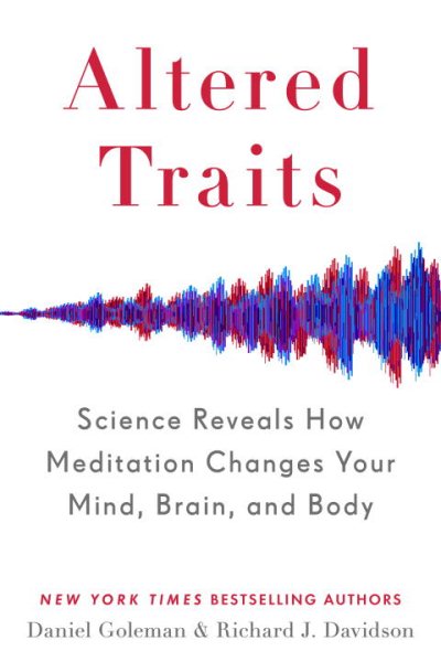 Altered Traits: Science Reveals How Meditation Changes Your Mind, Brain, and Body cover