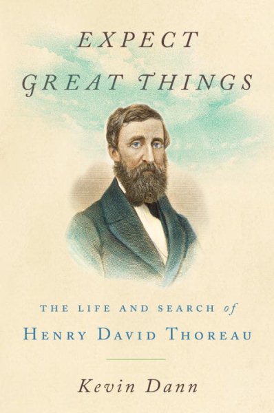 Expect Great Things: The Life and Search of Henry David Thoreau cover