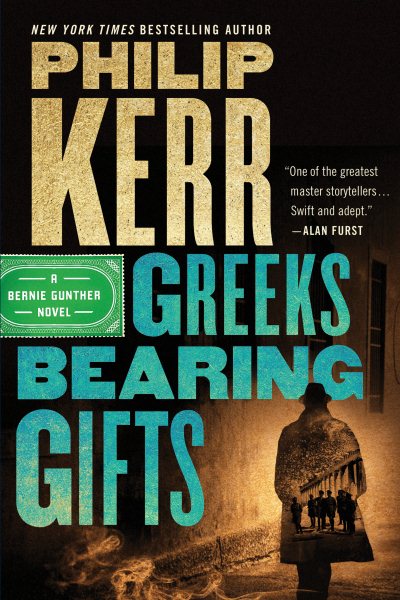 Greeks Bearing Gifts (A Bernie Gunther Novel) cover