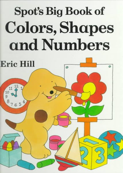 Spot's Big Book of Colors, Shapes, and Numbers cover
