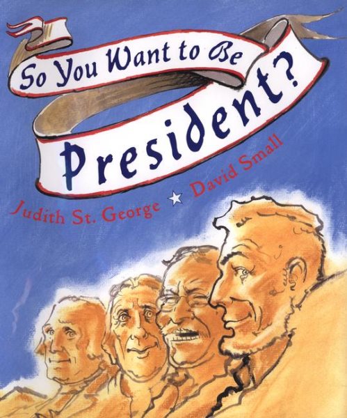 So You Want to Be President? (CALDECOTT MEDAL BOOK) cover