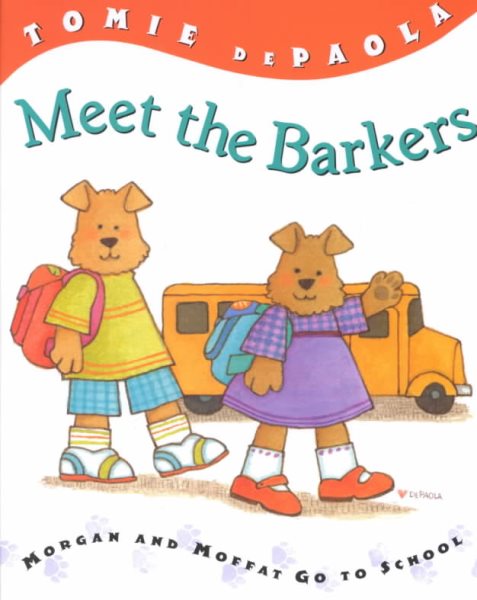 Meet the Barkers: Morgan & Moffat Go to School (Barker Twins)