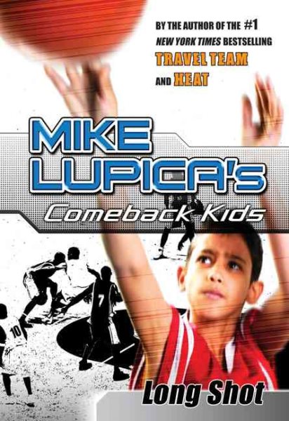 Long Shot: Mike Lupica's Comeback Kids (Comeback Kids Series) cover