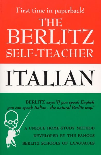 The Berlitz Self-Teacher -- Italian: A Unique Home-Study Method Developed by the Famous Berlitz Schools of Language (Berlitz Self-Teachers)
