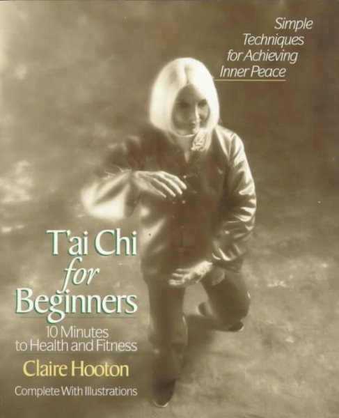 T'ai Chi for Beginners: 10 Minutes to Health and Fitness