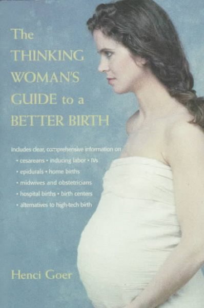 The Thinking Woman's Guide to a Better Birth cover