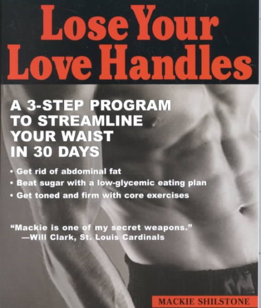 Lose your Love Handles: A 3 Step Program to Streamline your Waist in 30 Days cover