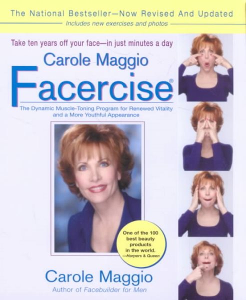 Carole Maggio Facercise (R): The Dynamic Muscle-Toning Program for Renewed Vitality and a More Youthful Appearance, Revised and Updated cover
