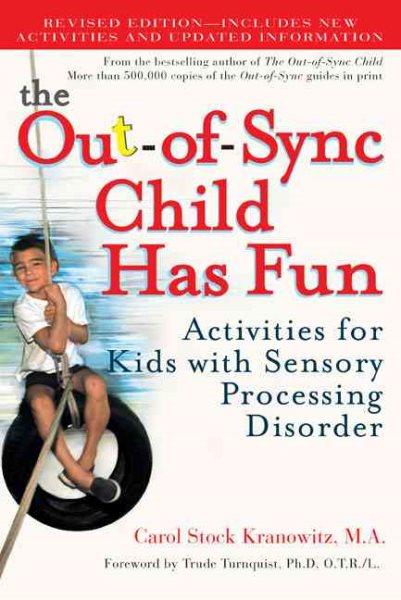 The Out-of-Sync Child Has Fun, Revised Edition: Activities for Kids with Sensory Processing Disorder (The Out-of-Sync Child Series) cover