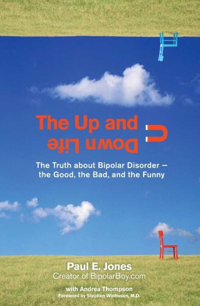 The Up and Down Life: The Truth About Bipolar Disorder--the Good, the Bad, and the Funny (Lynn Sonberg Books) cover