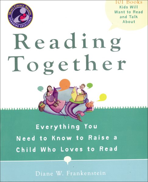 Reading Together: Everything You Need to Know to Raise a Child Who Loves to Read cover