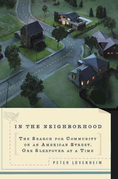 In The Neighborhood: The Search for Community on an American Street, One Sleepover at a Time cover