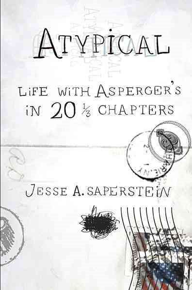 Atypical: Life with Asperger's in 20 1/3 Chapters cover
