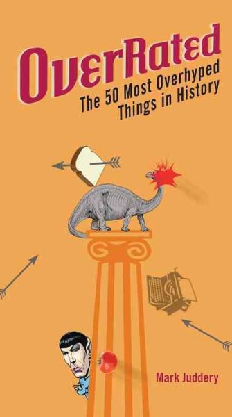Overrated: The 50 Most Overhyped Things in History cover