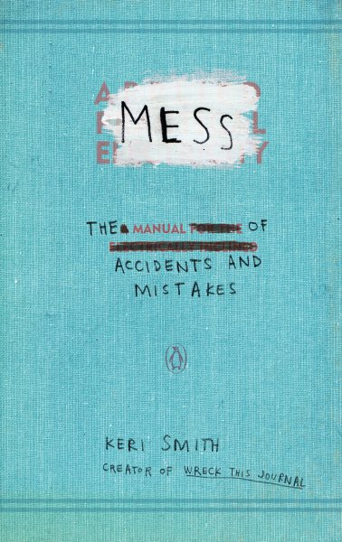 Mess: The Manual of Accidents and Mistakes cover