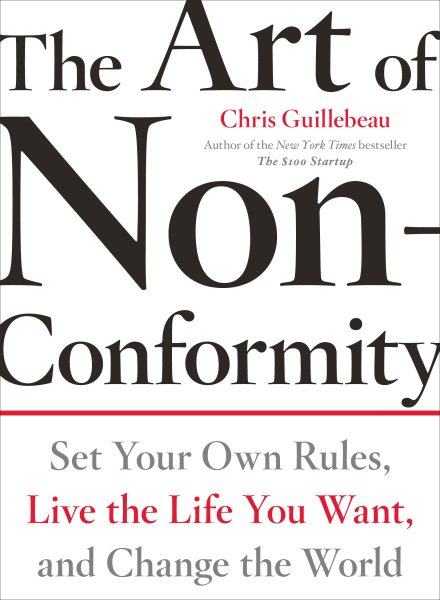 The Art of Non-Conformity: Set Your Own Rules, Live the Life You Want, and Change the World (Perigee Book.) cover