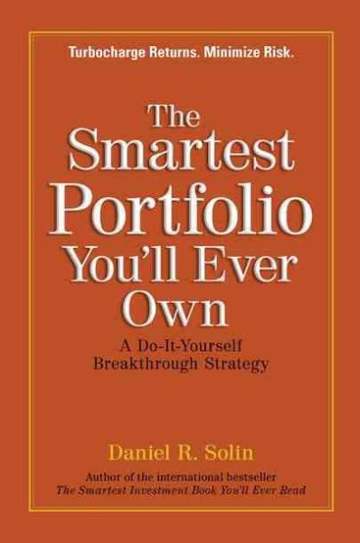 The Smartest Portfolio You'll Ever Own: A Do-It-Yourself Breakthrough Strategy cover