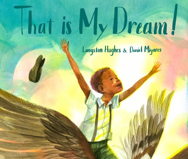 That Is My Dream!: A picture book of Langston Hughes's "Dream Variation" cover