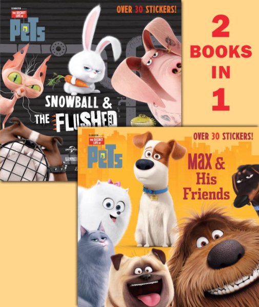 Max & His Friends/Snowball & the Flushed Pets (Secret Life of Pets) (Pictureback(R))