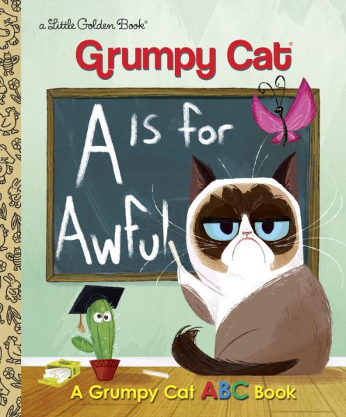 A Is for Awful: A Grumpy Cat ABC Book (Grumpy Cat) (Little Golden Book) cover