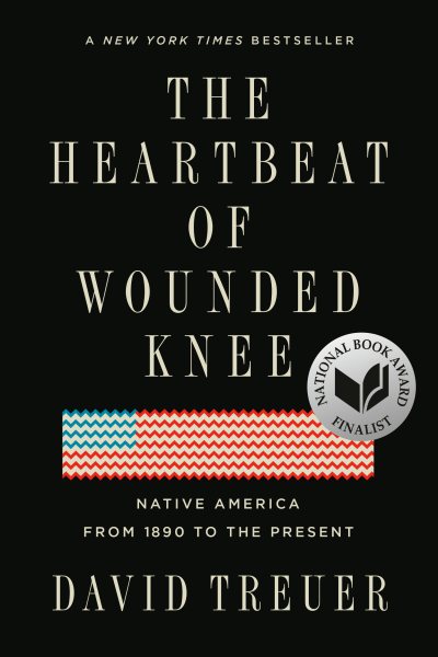 The Heartbeat of Wounded Knee: Native America from 1890 to the Present cover