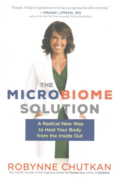 The Microbiome Solution: A Radical New Way to Heal Your Body from the Inside Out cover