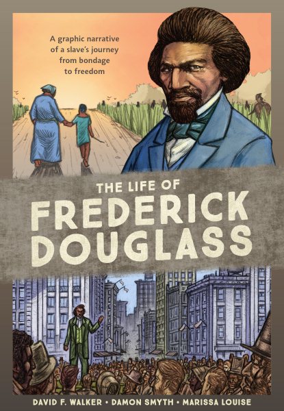 The Life of Frederick Douglass: A Graphic Narrative of a Slave's Journey from Bondage to Freedom cover